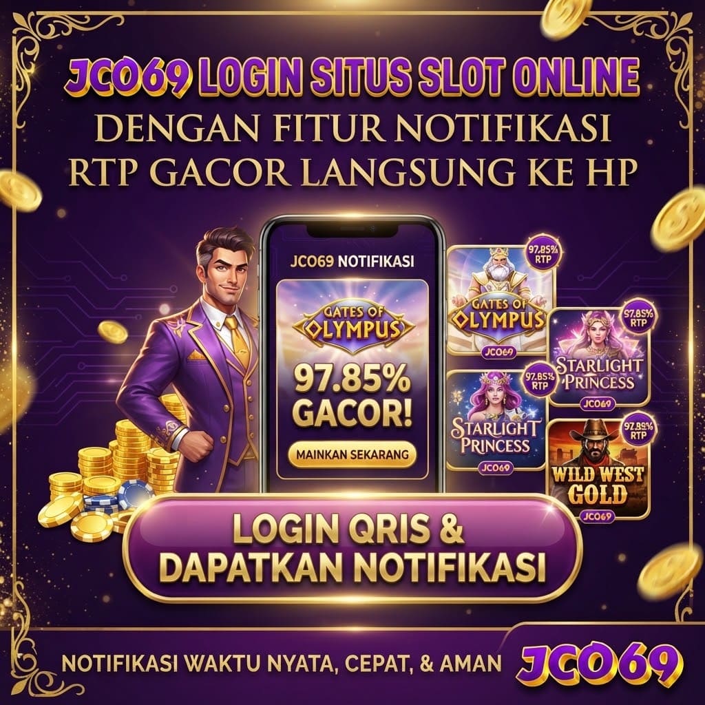 JCO69 Login Situs Slot Online dengan Fitur Notifikasi RTP Gacor Langsung ke HP